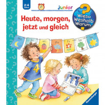 Wieso? Weshalb? Warum? Junior 56: Heute, morgen, jetzt und gleich